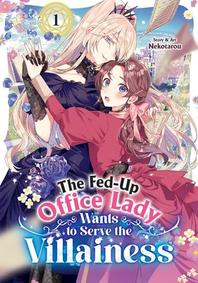 The Fed-Up Office Lady Wants to Serve the Villainess Vol. 1 by Nekotarou