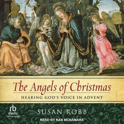 The Angels of Christmas by Robb, Susan