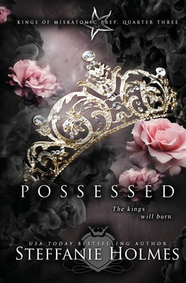 Possessed: A dark reverse harem bully romance by Holmes, Steffanie