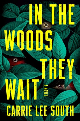 In the Woods They Wait by Lee South, Carrie