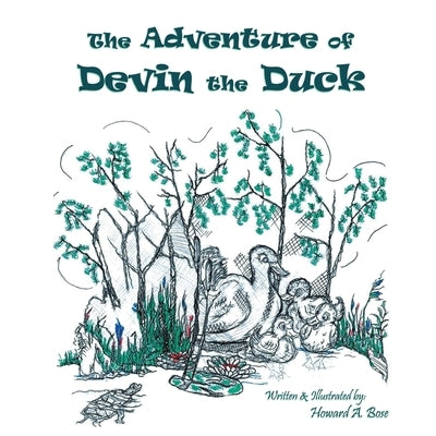 The Adventure of Devin the Duck by Bose, Howard A.