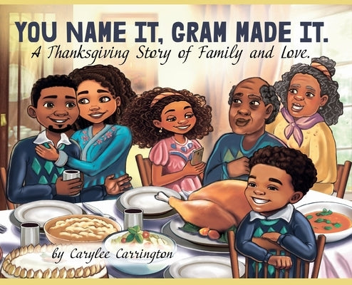 You Name It, Gram Made It! by Carrington, Carylee