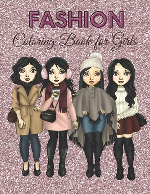 Fashion Coloring Book for Girls: Inspirational Fashion Design Coloring Book for Girls, Fashion Coloring Book for Women. by Designer, Fashion