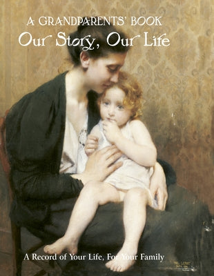 Grandparent's Book: Our Story, Our Life by Flame Tree Studio