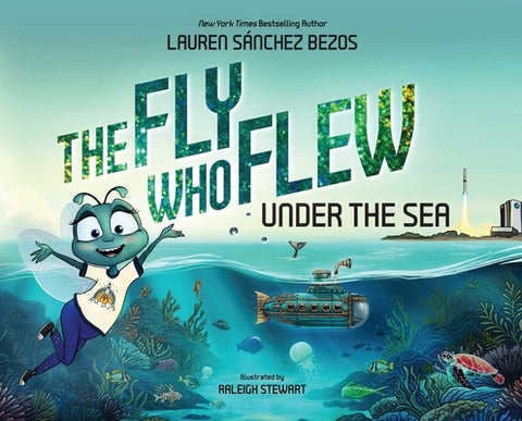 The Fly Who Flew Under the Sea by SÃ¡nchez Bezos, Lauren
