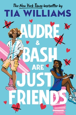 Audre & Bash Are Just Friends by Williams, Tia