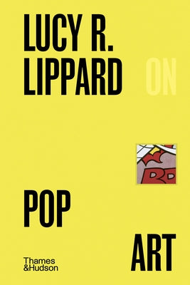 Lucy R. Lippard on Pop Art by Lippard, Lucy