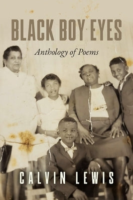 Black Boy Eyes: Anthology of Poems by Lewis, Calvin