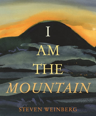 I Am the Mountain by Weinberg, Steven