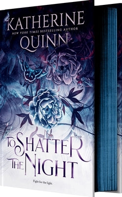 To Shatter the Night (Deluxe Limited Edition) by Quinn, Katherine