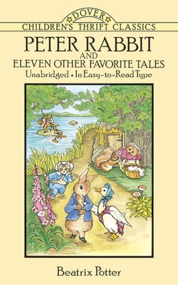 Peter Rabbit and Eleven Other Favorite Tales by Potter, Beatrix