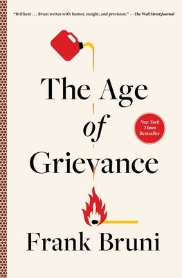 The Age of Grievance by Bruni, Frank