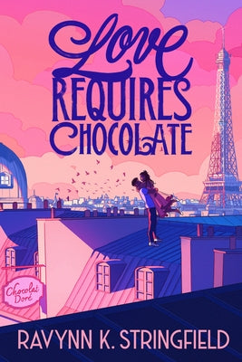 Love Requires Chocolate by Stringfield, Ravynn K.