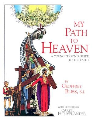 My Path to Heaven by Bliss, Geoffrey