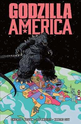 Godzilla vs. America: Boston, Chicago, Kansas City, Los Angeles by Seeley, Tim