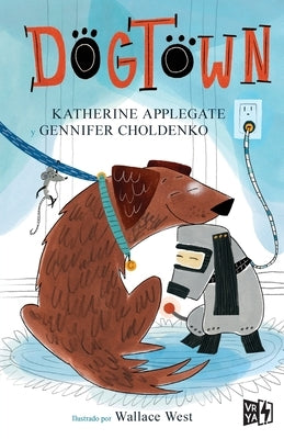 Dogtown by Applegate, Katherine