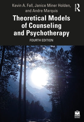 Theoretical Models of Counseling and Psychotherapy by Fall, Kevin A.