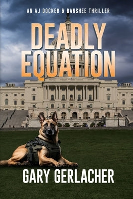 Deadly Equation: An AJ Docker and Banshee Thriller by Gerlacher, Gary