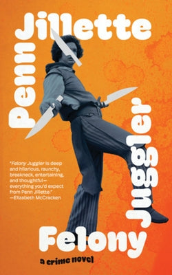 Felony Juggler by Jillette, Penn