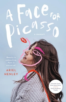 A Face for Picasso: Coming of Age with Crouzon Syndrome by Henley, Ariel