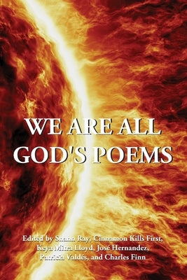 We Are All God's Poems by Ray, Shann