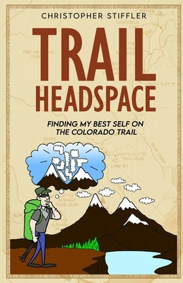 Trail Headspace by Stiffler, Christopher