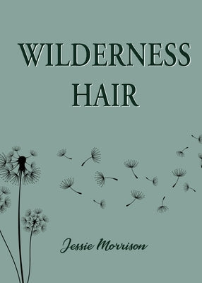 Wilderness Hair by Morrison, Jessie