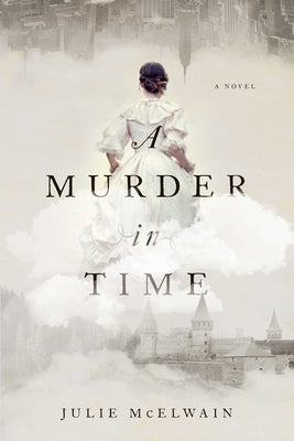 A Murder in time by McElwain, Julie
