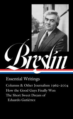 Jimmy Breslin: Essential Writings (Loa #377) by Breslin, Jimmy
