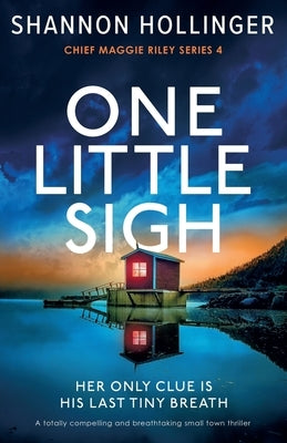 One Little Sigh: A totally compelling and breathtaking small town thriller by Hollinger, Shannon