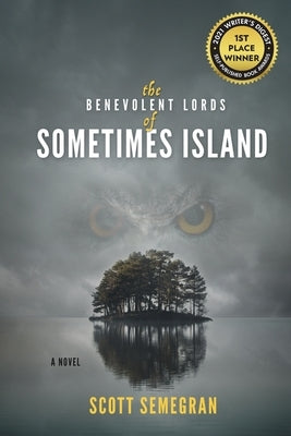 The Benevolent Lords of Sometimes Island by Semegran, Scott