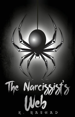 The Narcissist's Web by Rashad, K.