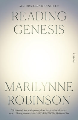 Reading Genesis by Robinson, Marilynne