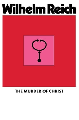 The Murder of Christ by Reich, Wilhelm