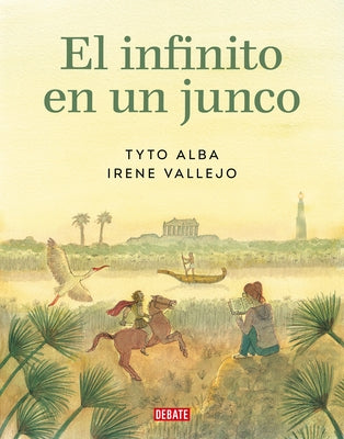 El Infinito En Un Junco (Novela Gráfica) / Papyrus: The Invention of Books in T He Ancient World (Graphic Novel) by Vallejo, Irene