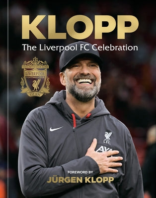 Klopp: The Liverpool FC Celebration by Liverpool Football Club