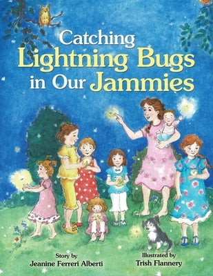 Catching Lightning Bugs in Our Jammies by Alberti, Jeanine Ferreri