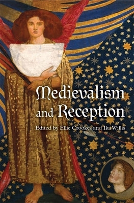 Medievalism and Reception by Crookes, Ellie