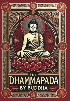 The Dhammapada (Collector's Edition) (Laminated Hardback with Jacket) by Buddha