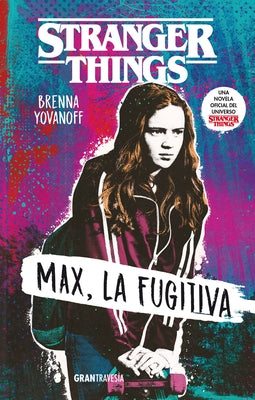 Stranger Things: Max, La Fugitiva by Yovanoff, Brenna