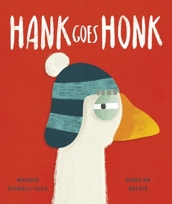 Hank Goes Honk by Powell-Tuck, Maudie