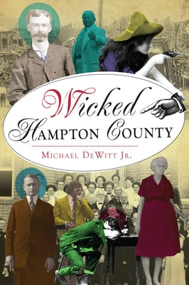 Wicked Hampton County by DeWitt Jr, Michael