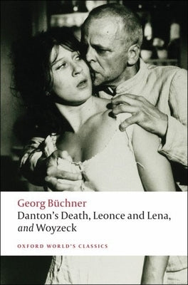 Danton's Death, Leonce and Lena, Woyzeck by Buchner, Georg