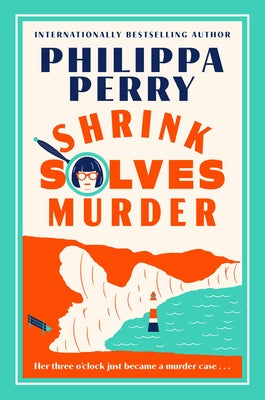 Shrink Solves Murder: Her Three O'Clock Just Became a Murder Case . . . by Perry, Philippa