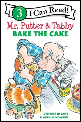 Mr. Putter & Tabby Bake the Cake by Rylant, Cynthia