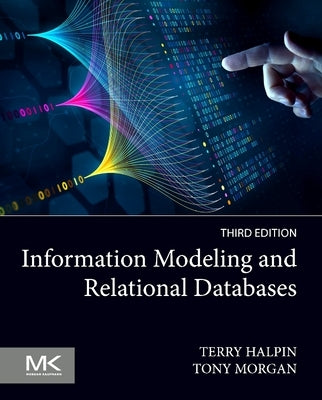 Information Modeling and Relational Databases by Halpin, Terry