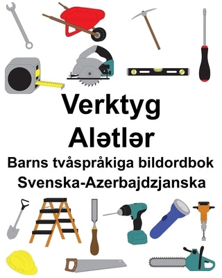 Svenska-Azerbajdzjanska Verktyg/Al&#601;tl&#601;r Barns tvåspråkiga bildordbok by Carlson, Suzanne
