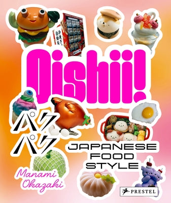 Oishii!: Japanese Food Style by Okazaki, Manami