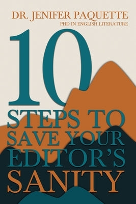 10 Steps to Save Your Editor's Sanity by Paquette, Jenifer