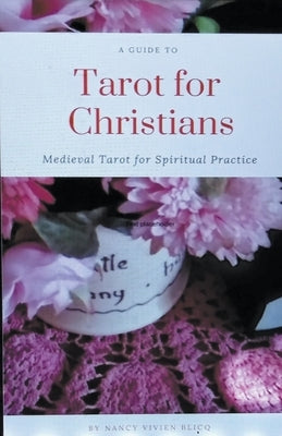 Medieval Tarot for Christians by Blicq, Nancy Vivien